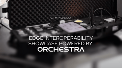 Edge Interoperability Showcase Powered by&nbsp;Orchestra