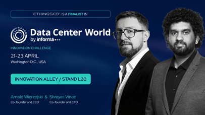CTHINGS.CO - a finalist in the Data Center World Innovation Challenge: Networking & IT. Innovation Alley - Stand L20 - April 21-23, 2026