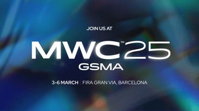 Join us at Mobile World Congress (MWC), March 6-9, Hall 7, Booth G52.