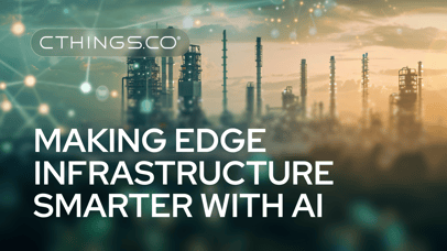 CTHINGS.CO - Making Edge Infrastructure Smarter with AI