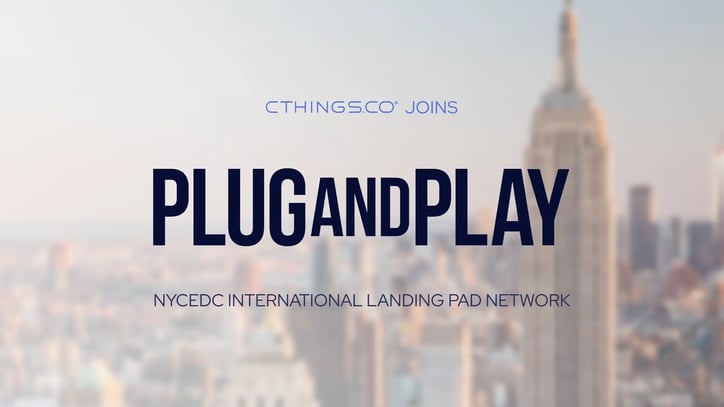 CTHINGS.CO joins Plug and Play NYCEDC International Landing Pad Network