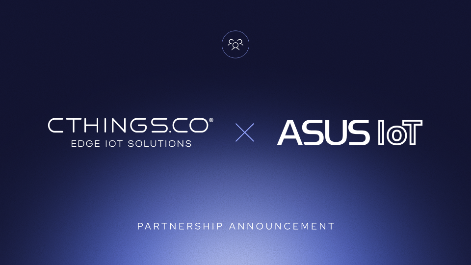 Partnership announcement - CTHINGS.CO x ASUS - Blog