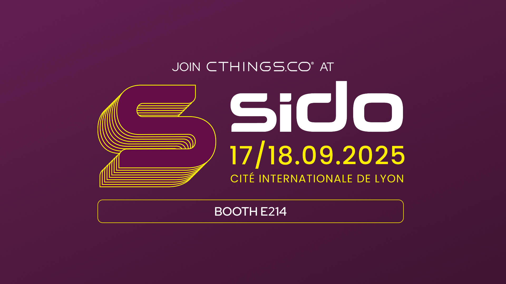 Join CTHINGS.CO at SIDO Lyon 2025, 17-18 September, Booth E214, Cite Internationale de Lyon