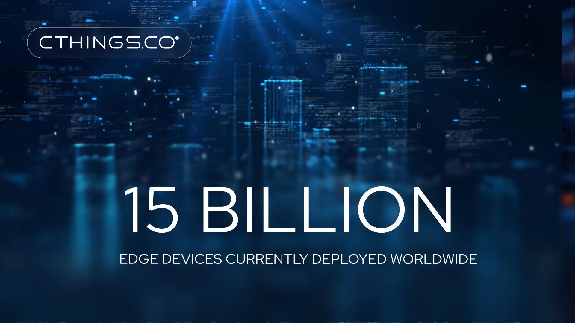 15 BILLION Edge devices currently deployed worldwide
