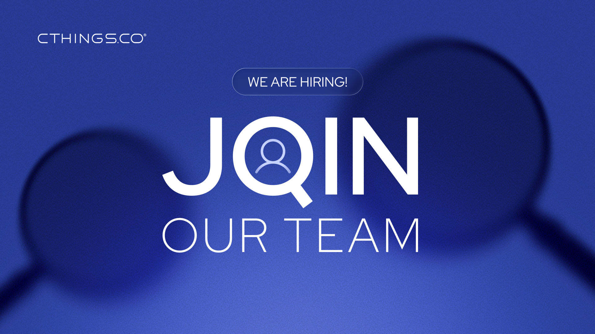 CTHINGS.CO - We are hiring, Join our team